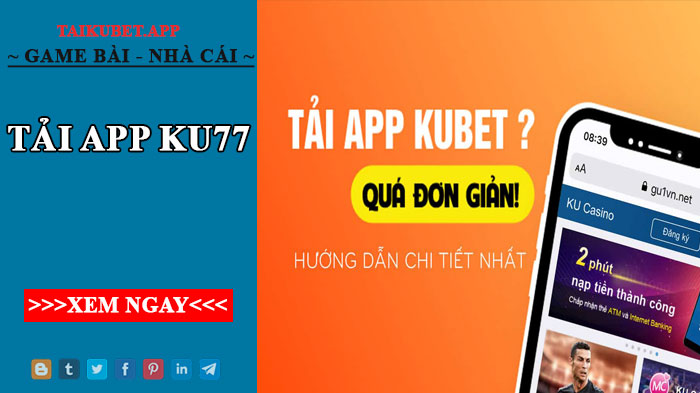 Ku77 - Tải App Ku77 về điện thoại andoird, iphone mới nhất