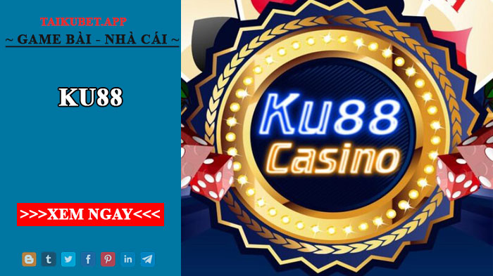Ku88 - Tải app Ku88 để tham gia cá cược thể thao, ku casino uy tín hiện nay