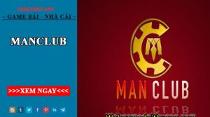 Manclub - Nhà cái uy tín nổi bật hiện nay của năm 2022