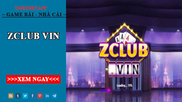 ZClub Vin – Đẳng cấp game bài đổi thưởng năm 2022